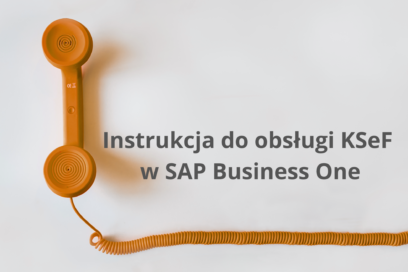 Instrukcja do obsługi KSeF w SAP Business One